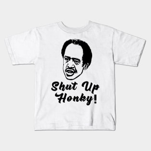 Shut Up Honky! Kids T-Shirt